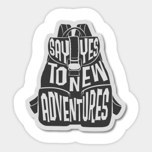 Say Yes To New Adventures Sticker